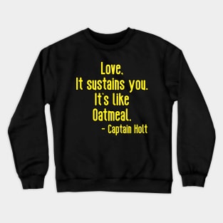 Captain Raymond Holt Quote - Brooklyn 99 Crewneck Sweatshirt